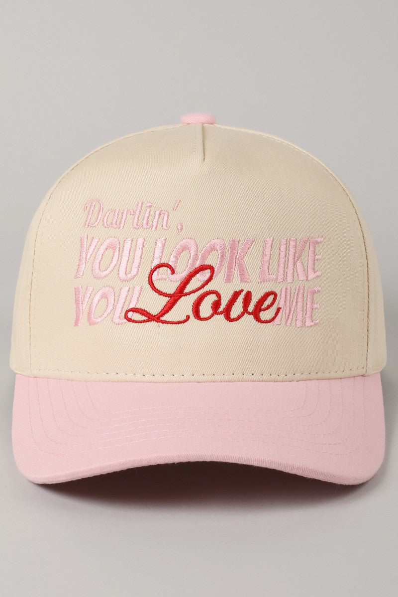 You Look Like You Love Me Trucker Hat